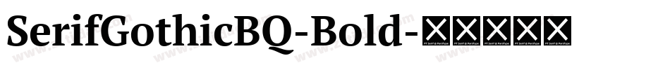 SerifGothicBQ-Bold字体转换