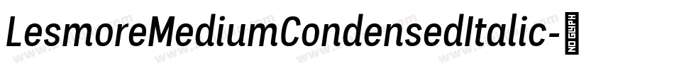 LesmoreMediumCondensedItalic字体转换