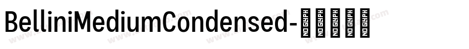 BelliniMediumCondensed字体转换 BelliniMediumCondensed字体转换
