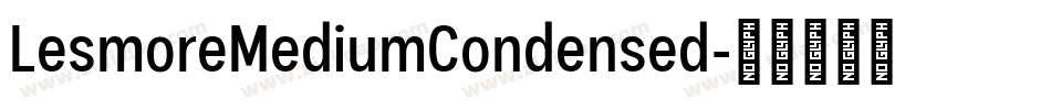 LesmoreMediumCondensed字体转换 LesmoreMediumCondensed字体转换
