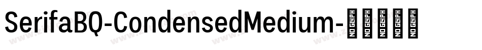 SerifaBQ-CondensedMedium字体转换