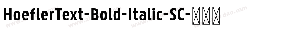HoeflerText-Bold-Italic-SC字体转换
