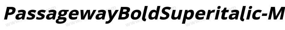 PassagewayBoldSuperitalic-Mwyr字体转换
