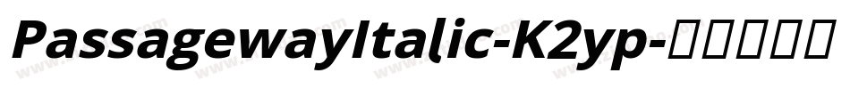 PassagewayItalic-K2yp字体转换