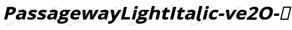 PassagewayLightItalic-ve2O字体转换