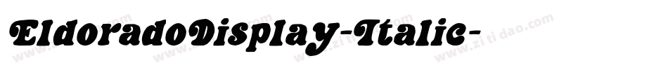 EldoradoDisplay-Italic字体转换