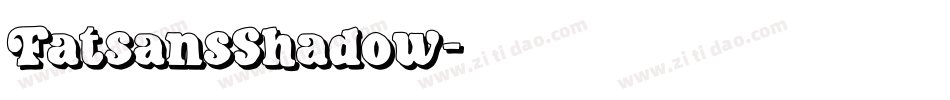 FatsansShadow字体转换