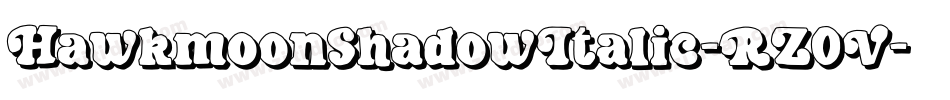 HawkmoonShadowItalic-RZOV字体转换