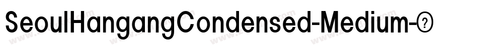 SeoulHangangCondensed-Medium字体转换