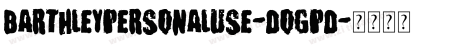 BarthleyPersonalUse-DOGPD字体转换