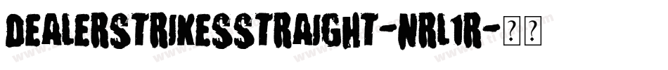 DealerStrikesStraight-nRL1R字体转换