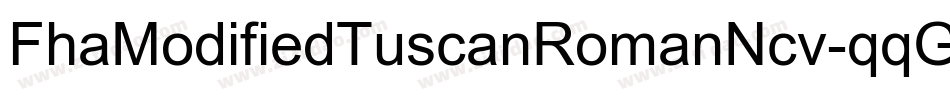FhaModifiedTuscanRomanNcv-qqGV字体转换
