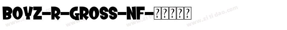 Boyz-R-Gross-NF字体转换