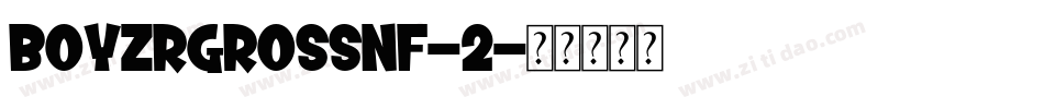 BoyzRGrossNF-2字体转换