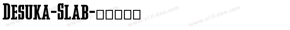 Desuka-Slab字体转换