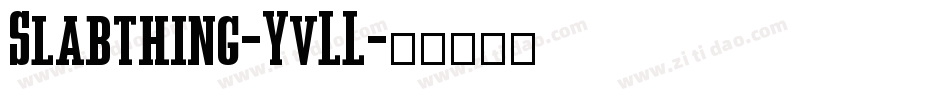 Slabthing-YvLL字体转换