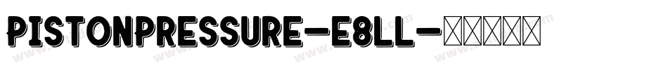 PistonPressure-e8ll字体转换
