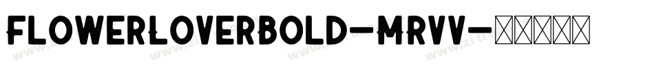 FlowerLoverBold-MRvv字体转换