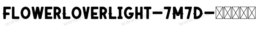FlowerLoverLight-7M7D字体转换