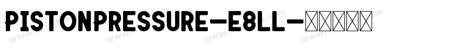 PistonPressure-e8ll字体转换