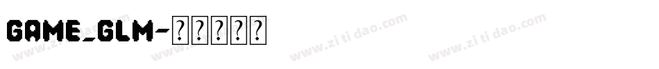 GAME_glm字体转换