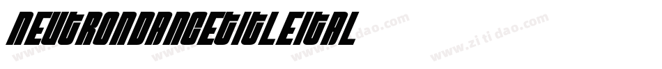 neutrondancetitleital字体转换