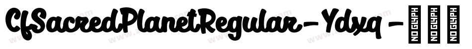CfSacredPlanetRegular-Ydxq字体转换