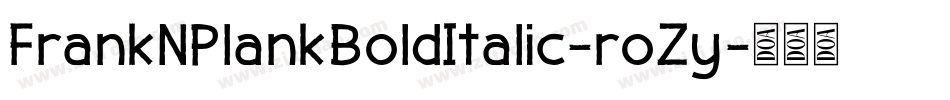 FrankNPlankBoldItalic-roZy字体转换