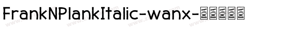 FrankNPlankItalic-wanx字体转换