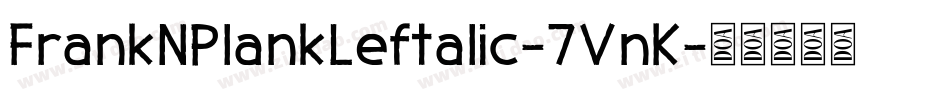 FrankNPlankLeftalic-7VnK字体转换
