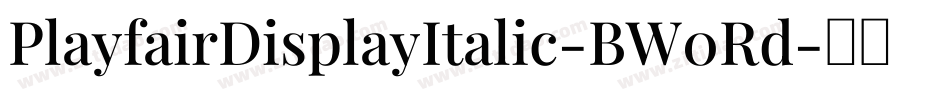 PlayfairDisplayItalic-BW0Rd字体转换