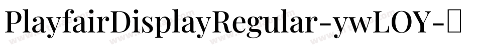 PlayfairDisplayRegular-ywLOY字体转换