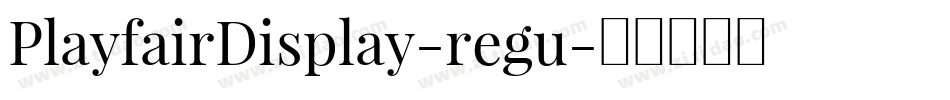 PlayfairDisplay-regu字体转换 PlayfairDisplay-regu字体转换
