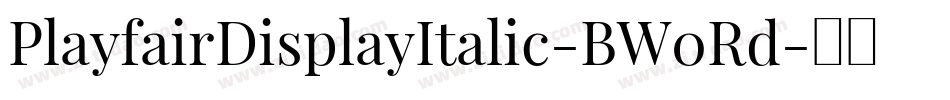 PlayfairDisplayItalic-BW0Rd字体转换