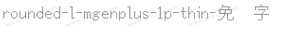 rounded-l-mgenplus-1p-thin字体转换