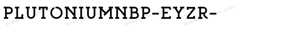 PlutoniumNbp-EyZr字体转换
