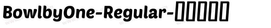 BowlbyOne-Regular字体转换