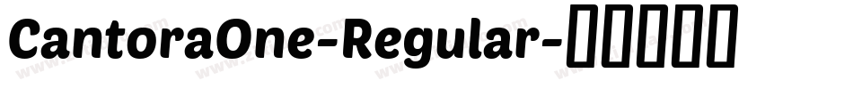 CantoraOne-Regular字体转换 CantoraOne-Regular字体转换