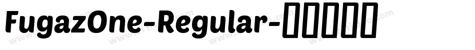 FugazOne-Regular字体转换