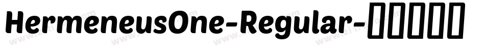 HermeneusOne-Regular字体转换