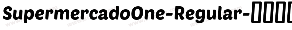 SupermercadoOne-Regular字体转换 SupermercadoOne-Regular字体转换