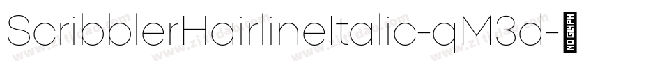 ScribblerHairlineItalic-qM3d字体转换