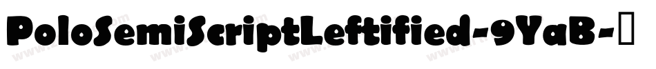 PoloSemiScriptLeftified-9YaB字体转换