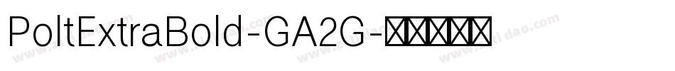 PoltExtraBold-GA2G字体转换