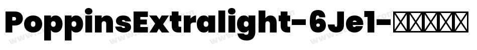 PoppinsExtralight-6Je1字体转换