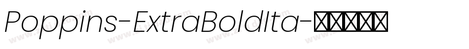 Poppins-ExtraBoldIta字体转换 Poppins-ExtraBoldIta字体转换