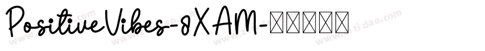 PositiveVibes-8XAM字体转换