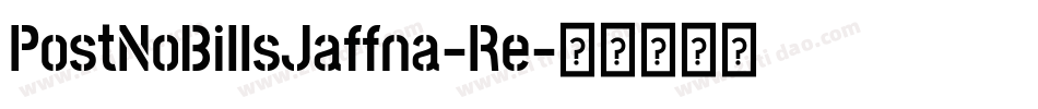 PostNoBillsJaffna-Re字体转换 PostNoBillsJaffna-Re字体转换