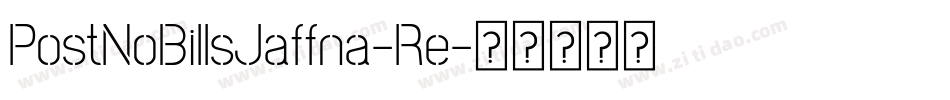 PostNoBillsJaffna-Re字体转换 PostNoBillsJaffna-Re字体转换