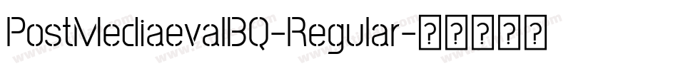 PostMediaevalBQ-Regular字体转换